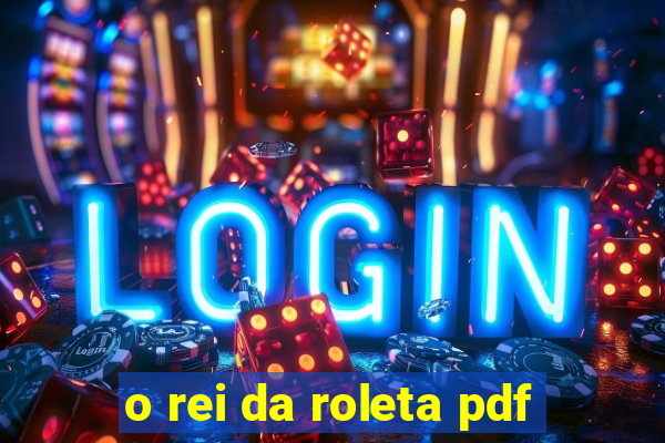 o rei da roleta pdf